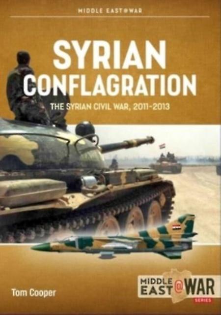 Syrian Conflagration by Tom Cooper Paperback