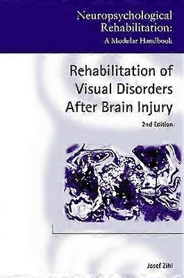 Rehabilitation of Visual Disorders After Brain Injury