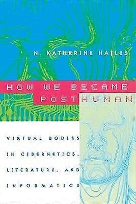 How We Became Posthuman