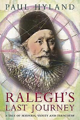 Ralegh's Last Journey