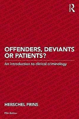 Offenders Deviants or Patients?