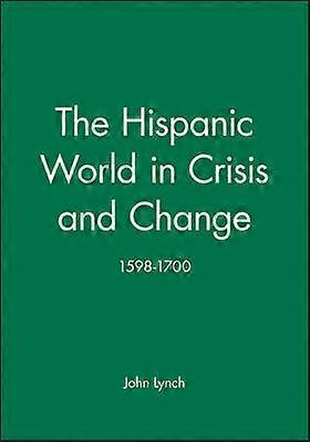 The Hispanic World in Crisis and Change