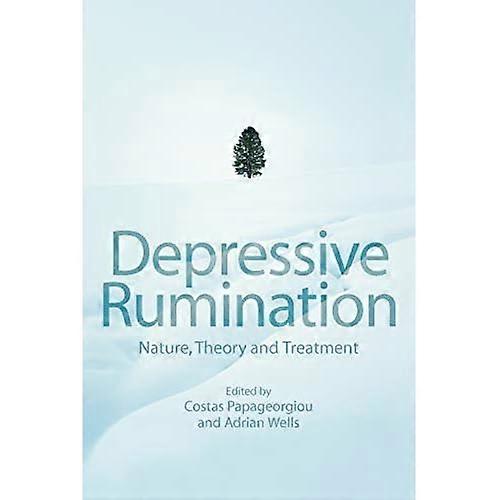 Depressive Rumination: Nature, Theory and Treatment