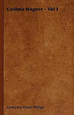 Cosima Wagner - Vol I
