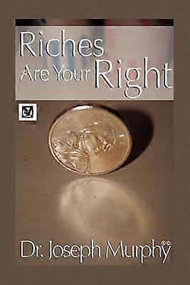 Riches Are Your Right