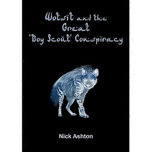 Wotsit and the Great 'boy Scout' Conspiracy