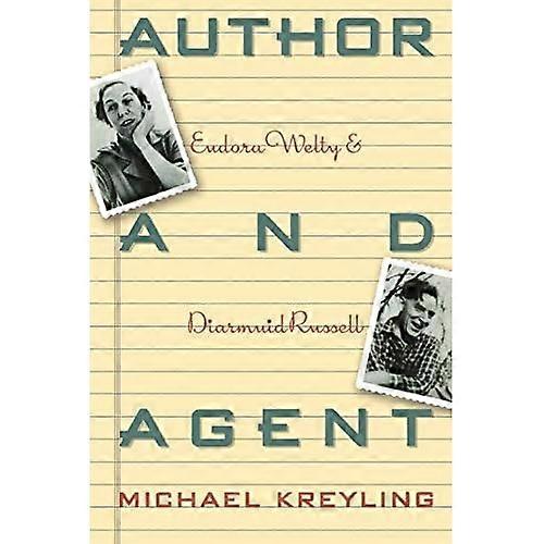 Author and Agent : Eudora Welty and Diarmuid Russell