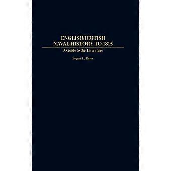 Englishbritish Naval History To 1815 A Guide To The Literature - Eugene Rasor - Hardcover - en Book