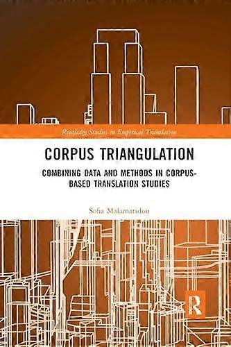 Corpus Triangulation Combining Data And Methods In Corpus-based Translation Stud - Sofia Malamatidou - Paperback - en Book