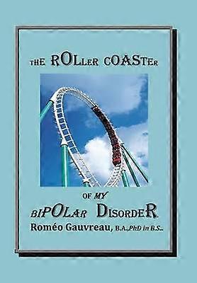 The Roller Coaster of My Bipolar Disorder