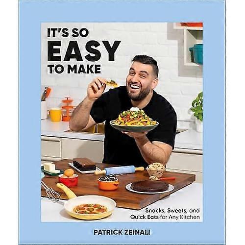 It's So Easy to Make : Snacks, Sweets, and Quick Eats for Any Kitchen