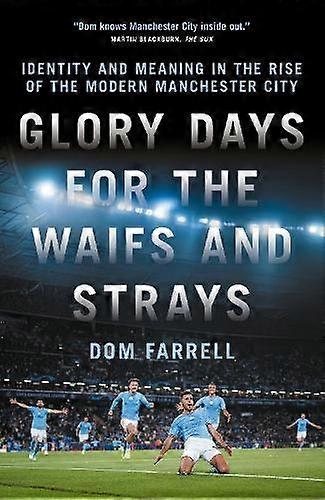 Glory Days For The Waifs And The Strays by Dom Farrell Hardback Book