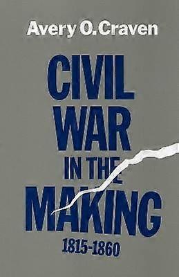 Civil War in the Making 1815-1860