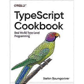 Typescript Cookbook: Programmering på skrivnivå i den verkliga världen