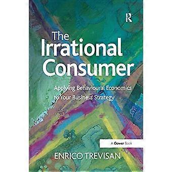 De irrationele consument: gedragseconomie toepassen op uw bedrijfsstrategie