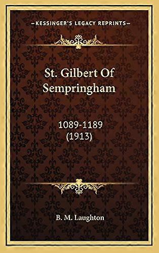 Pyhä Gilbert Sempringhamilainen: 1089-1189 (1913)