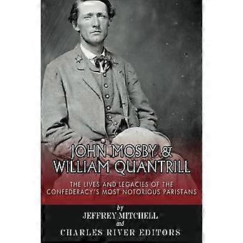 John Mosby og William Quantrill: Livene og arven til Konføderasjonens mest beryktede partisaner