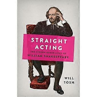 Rett skuespill : William Shakespeares skjulte skeive liv