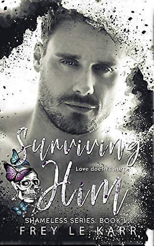 Surviving Him (Shameless)