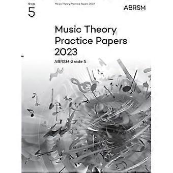 Muziektheorie Oefenpapieren 2023, ABRSM Graad 5 (Theorie van Muziek Examenpapieren & antwoorden (ABRSM))