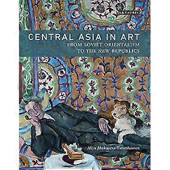 Zentralasien in der Kunst: von sowjetischen Orientalismus zu den neuen Republiken