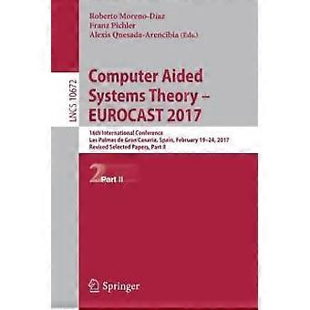 Computer Aided Systems Theory - Eurocast 2017 16th International Conference L - Springer Nature B.V - Paperback - en Book