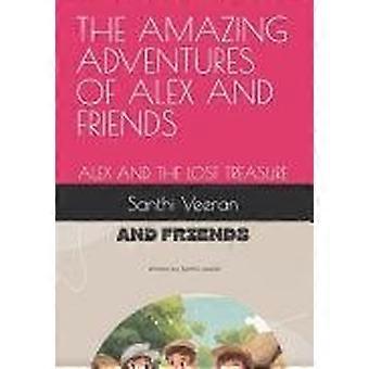 The amazing adventures of alex and friends alex and the lost treasure