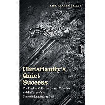 O Sucesso Silencioso do Cristianismo: A Coleção de Sermões de Eusébio Gallicano e o P - Lisa Bailey - Brochura - Livro em Inglês - História