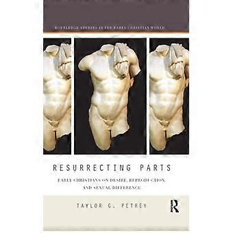 Ressuscitando Partes: Os Primeiros Cristãos Sobre o Desejo, a Reprodução e as Diferenças Sexuais - Taylor Petrey - Brochura - Livro em Inglês - História