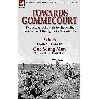 Towards Gommecourt Two Accounts Of British Soldiers On The Western Front During - Edward G. D. Liveing - Paperback - English Book - History