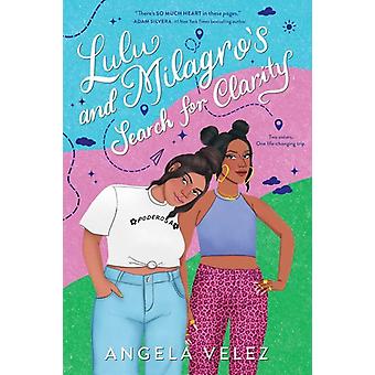 Lulu And Milagro's Search For Clarity - Angela Velez - Paperback - English Book - Children?s Teenage fiction: Family and home stories