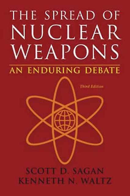 The Spread Of Nuclear Weapons by Kenneth N. Columbia University Waltz Paperback