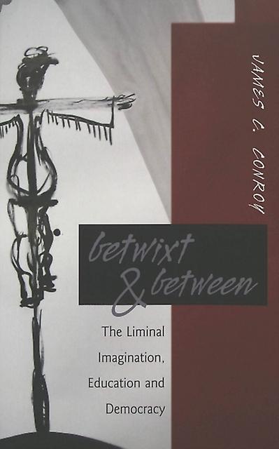Betwixt  Between by James C. Conroy Paperback