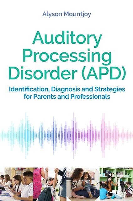 Auditory Processing Disorder Apd by Alyson Mountjoy Paperback