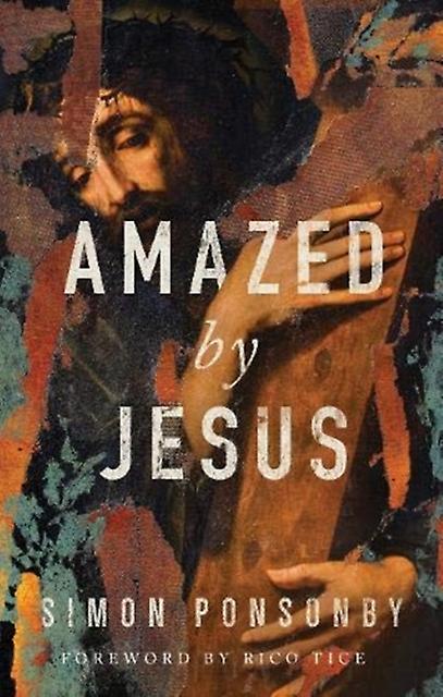 Amazed By Jesus by Simon Ponsonby Paperback Book