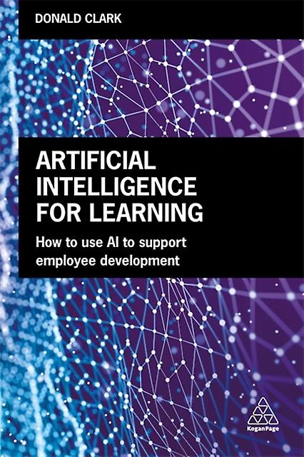 Artificial Intelligence For Learning by Donald Clark Paperback Book