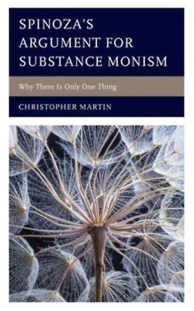 Spinozas Argument For Substance Monism by Christopher Martin Paperback Book