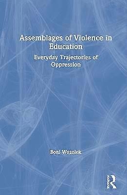 Assemblages of Violence in Education