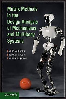 Matrix Methods in the Design Analysis of Mechanisms and Multibody Systems