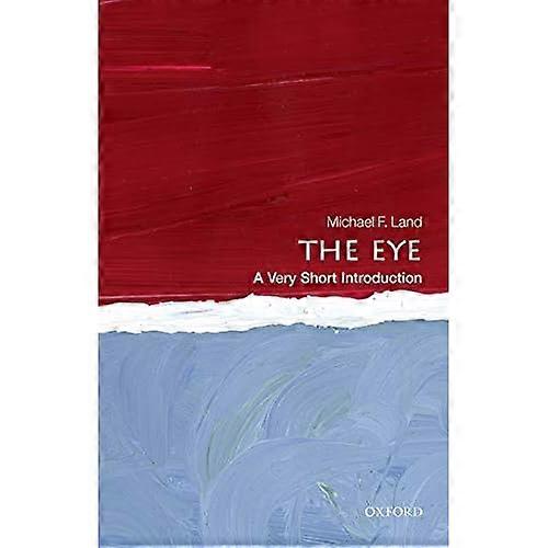 The Eye: A Very Short Introduction (Very Short Introductions)