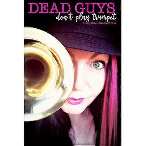 Dead Guys Don't Play Trumpet