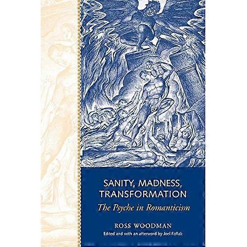 Sanity, Madness, Transformation: The Psyche in Romanticism