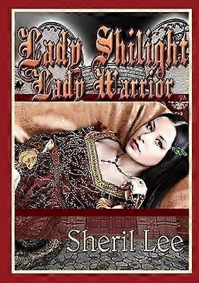 Lady Shilight - Lady Warrior - YA