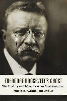 Theodore Roosevelt's Ghost