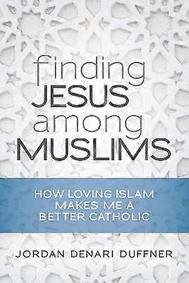 Finding Jesus among Muslims