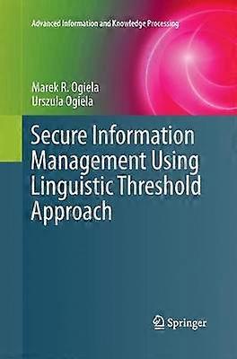 Secure Information Management Using Linguistic Threshold Approach