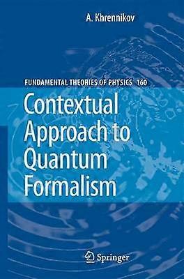 Contextual Approach to Quantum Formalism