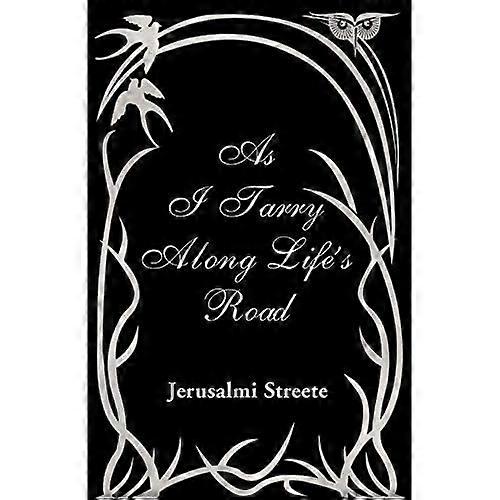 As I Tarry Along Life's Road