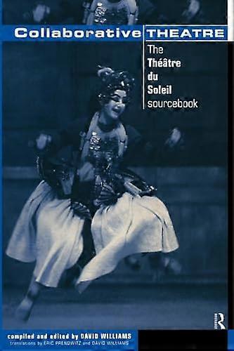 Collaborative Theatre: Le Theatre du Soleil