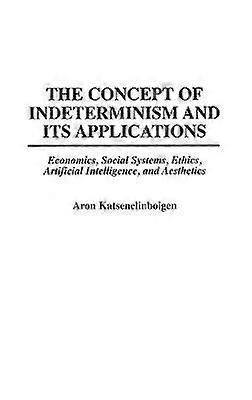 The Concept of Indeterminism and Its Applications